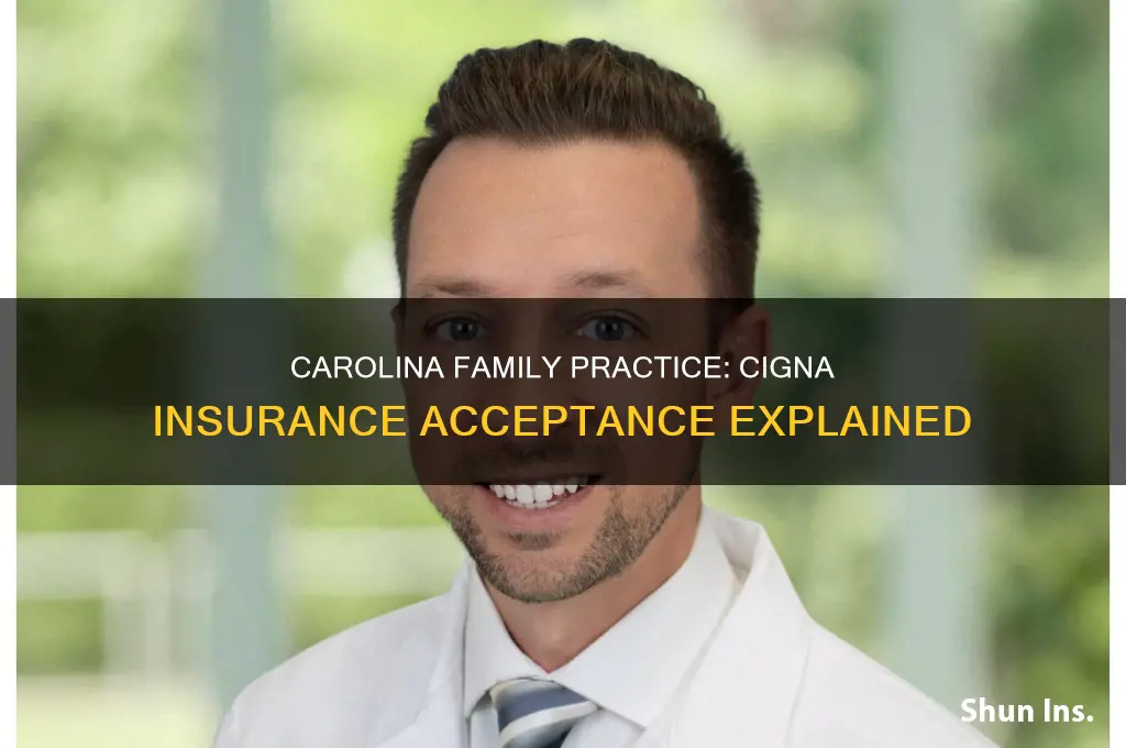 does carolina family practice except cigna insurance