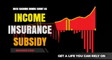 Cashing Bonds: Is It Considered Income or Insurance Subsidy?