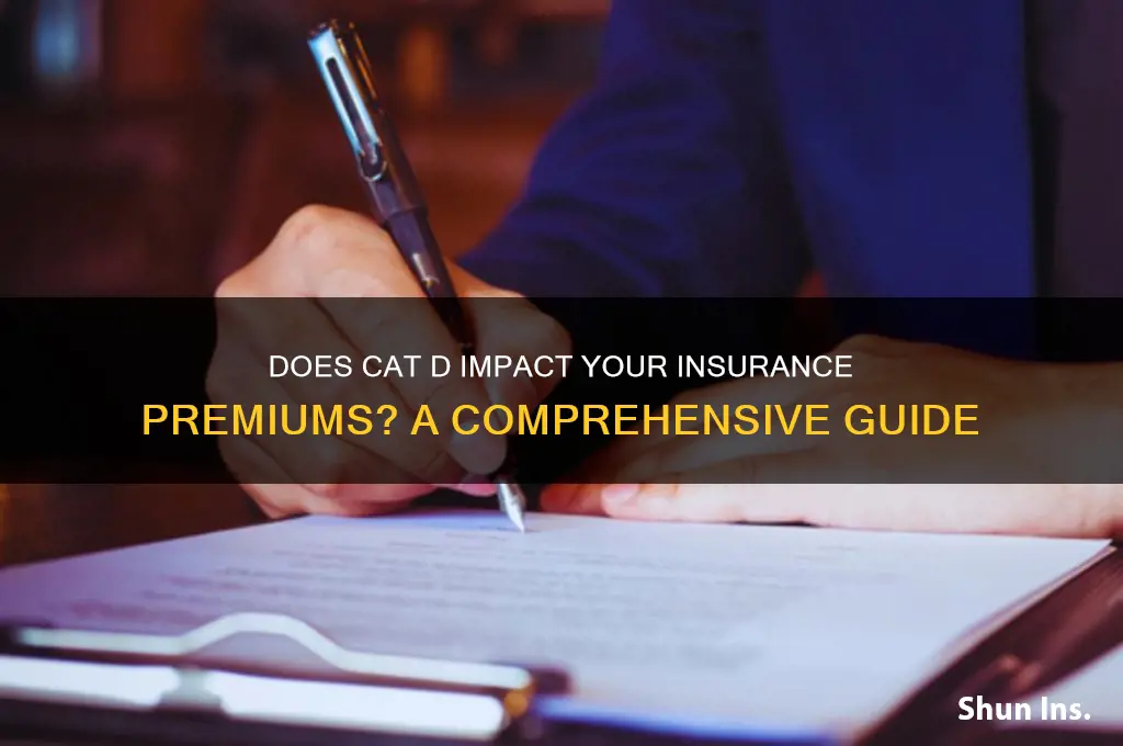 does cat d put your insurance up