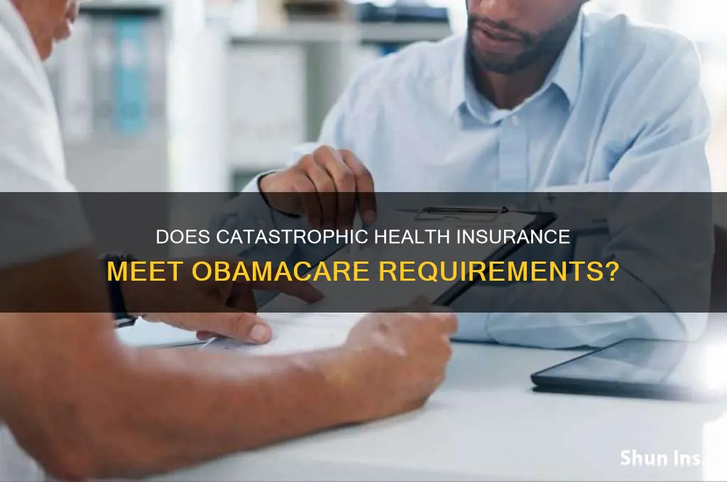 does catastrophic health insurance qualify under obamacare