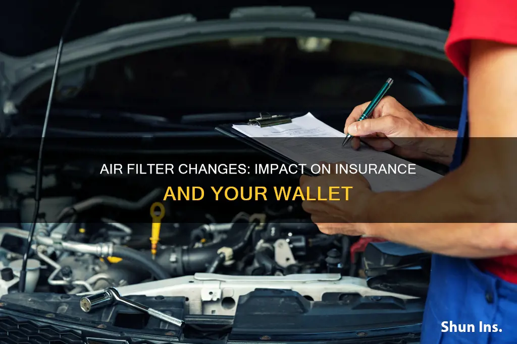 does changing air filter affect insurance