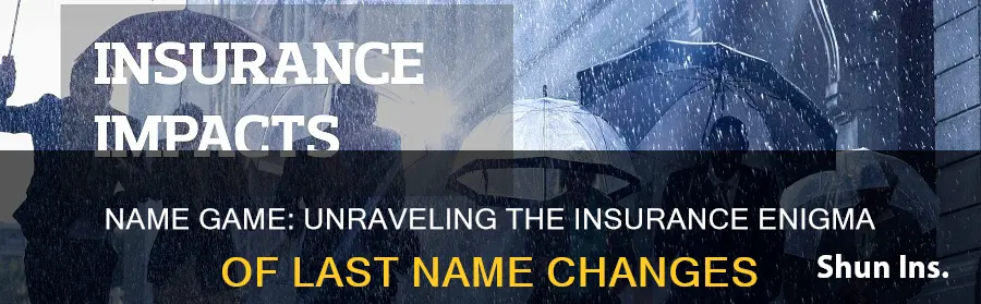 does changing your last name impact your insurance co