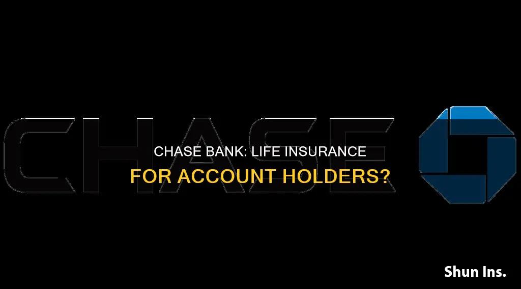 does chase bank give life insurance to account holders