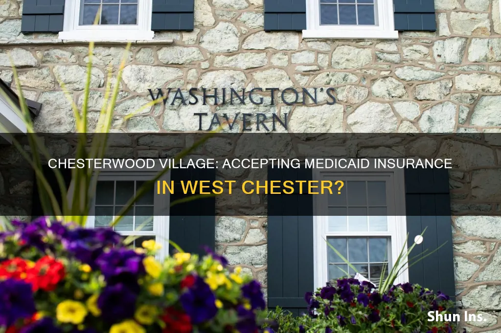 does chesterwood village west chester accept medicaid insurance