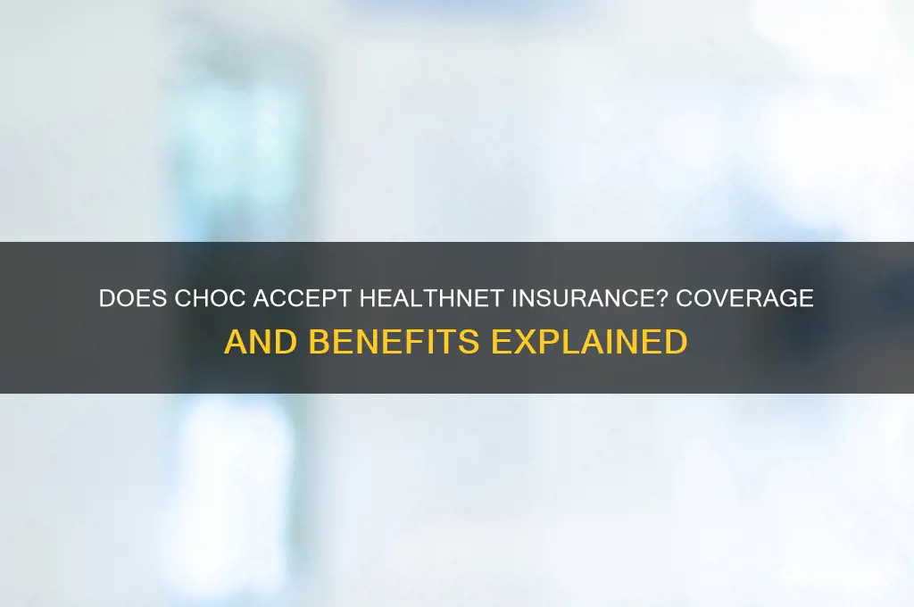 does choc accpet healthnet insurance