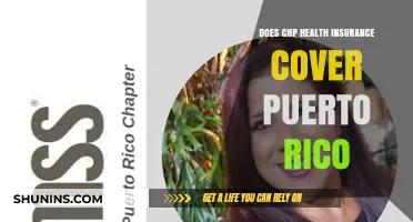 Does CHP Health Insurance Cover Puerto Rico? A Comprehensive Guide