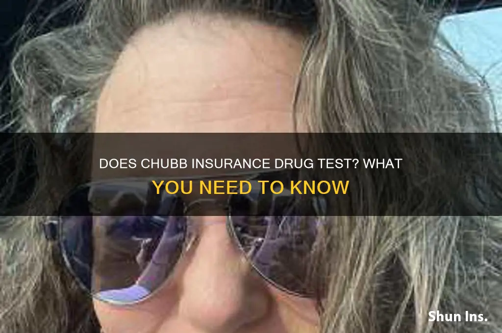 does chubb insurance drug test
