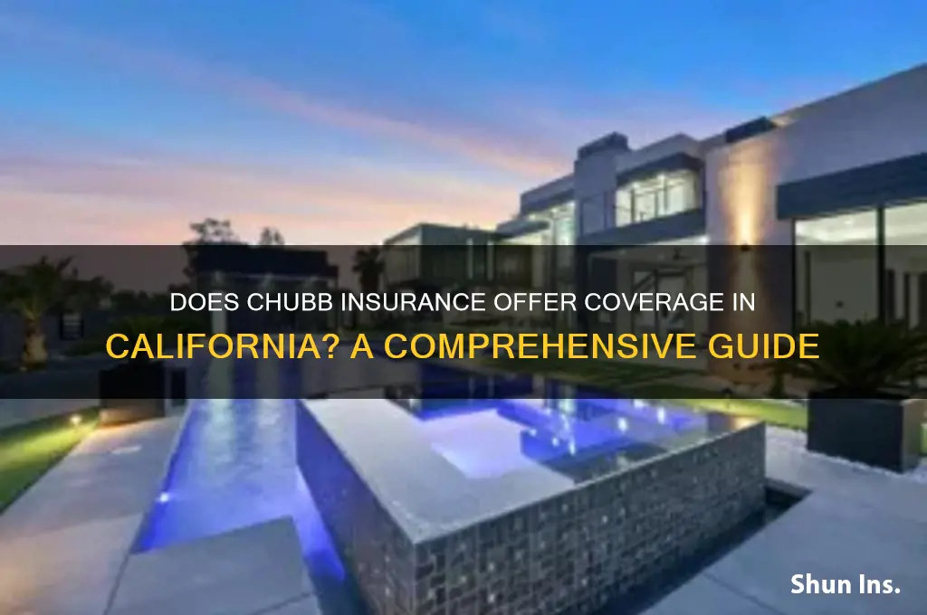 does chubb insurance to insure in california