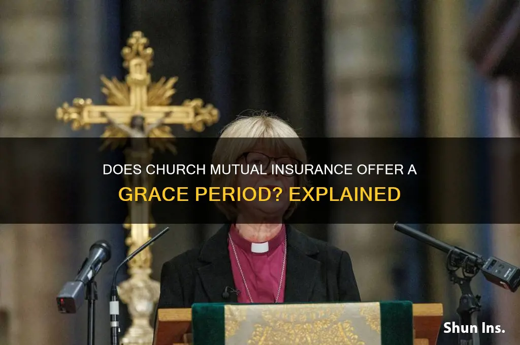 does church mutual insurance have a grace period