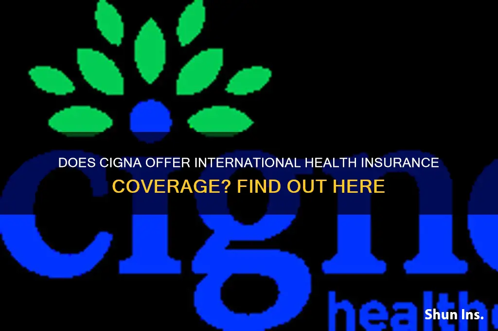 does cigna cover international health insurance