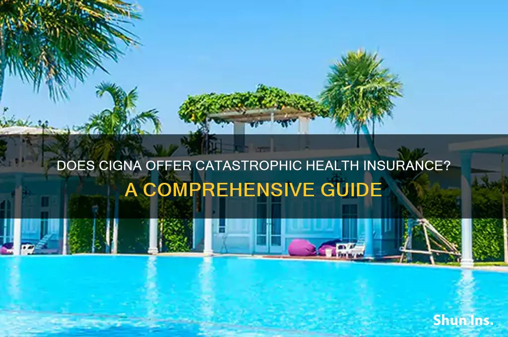 does cigna have a catastrophic health insurance