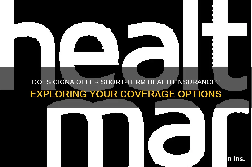 does cigna have short term health insurance