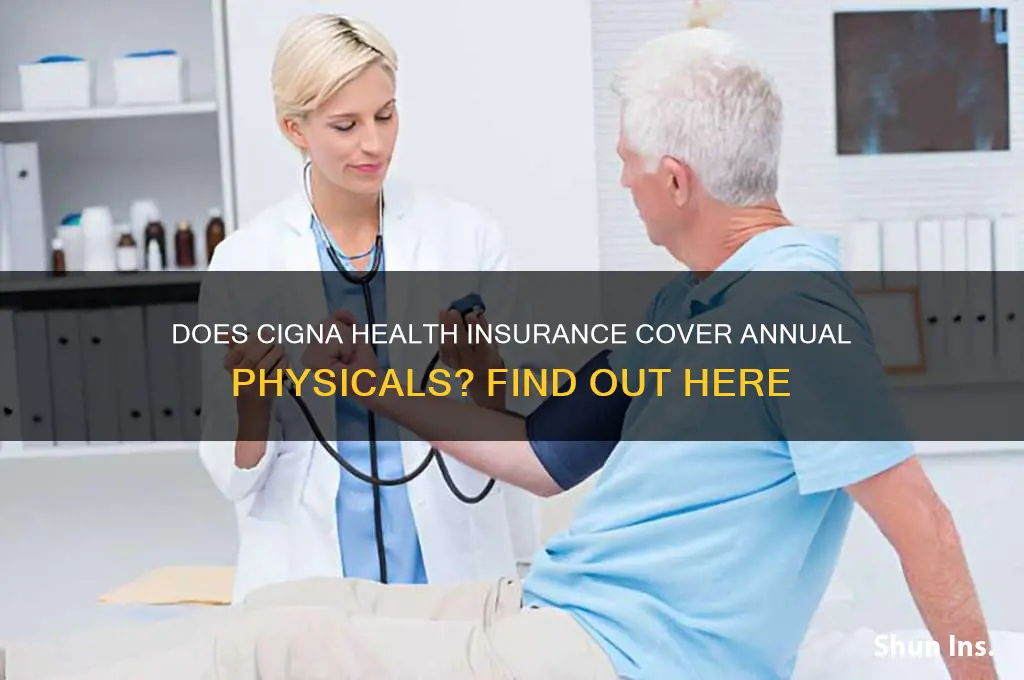 does cigna health insurance cover annual physicals