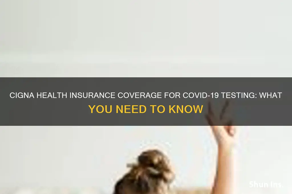 does cigna health insurance cover covid testing