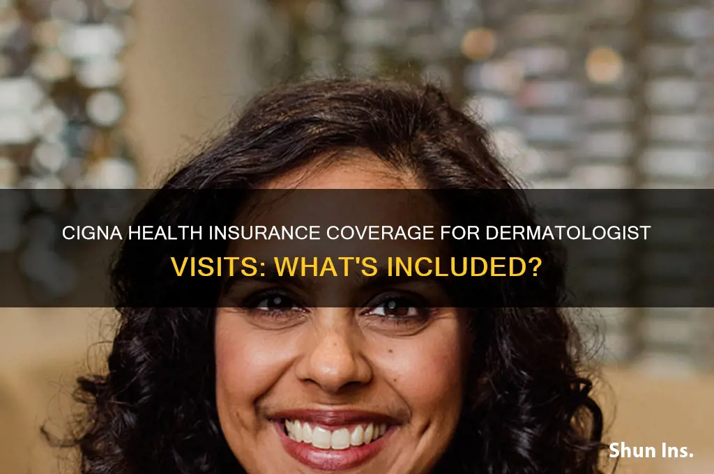 does cigna health insurance cover dermatologist
