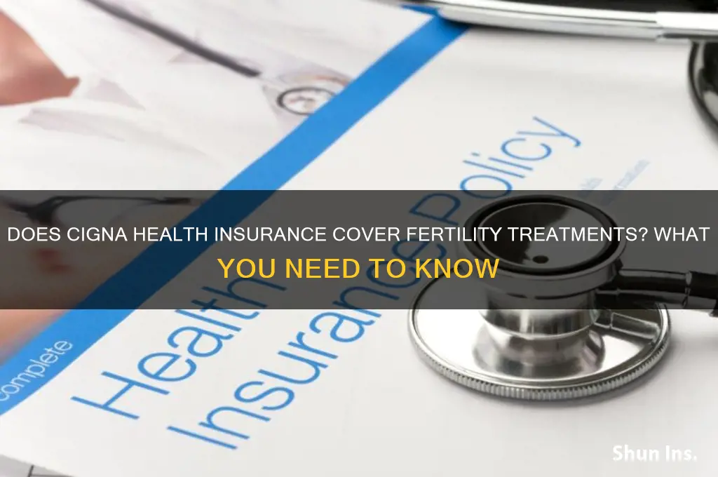 does cigna health insurance cover fertility treatments