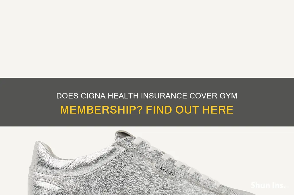does cigna health insurance cover gym membership