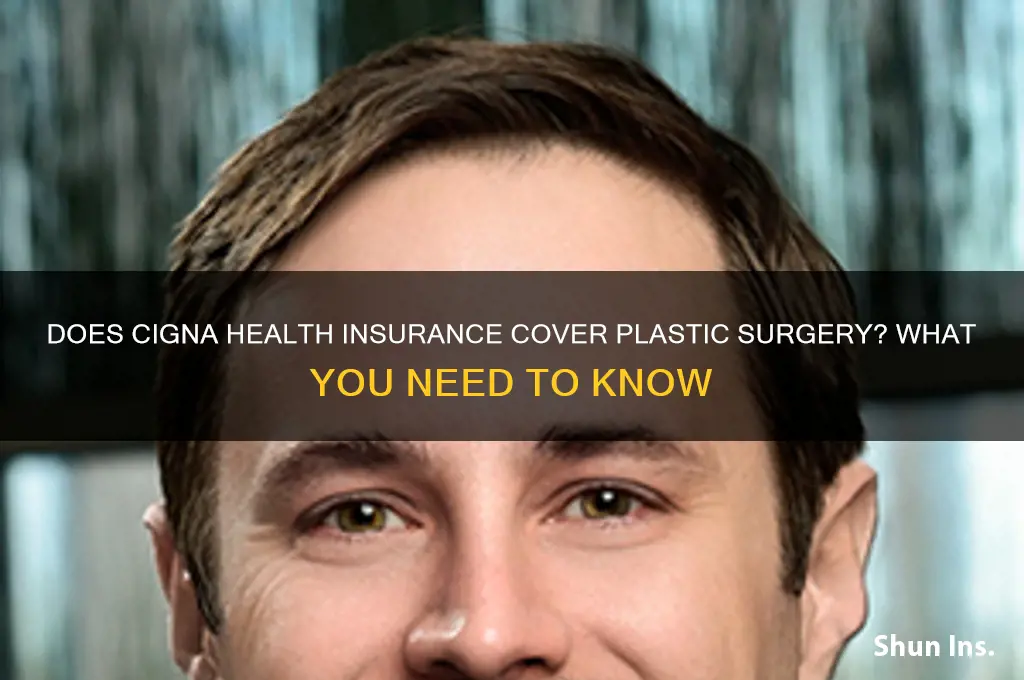 does cigna health insurance cover plastic surgery