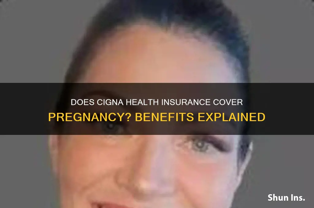 does cigna health insurance cover pregnancy
