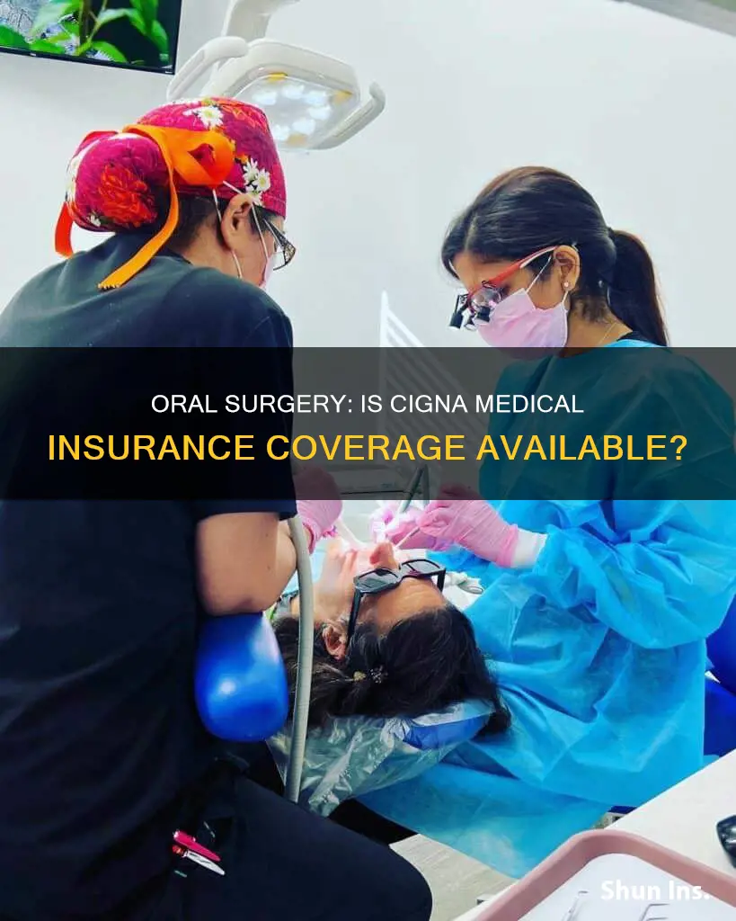 does cigna medical insurance cover oral surgery