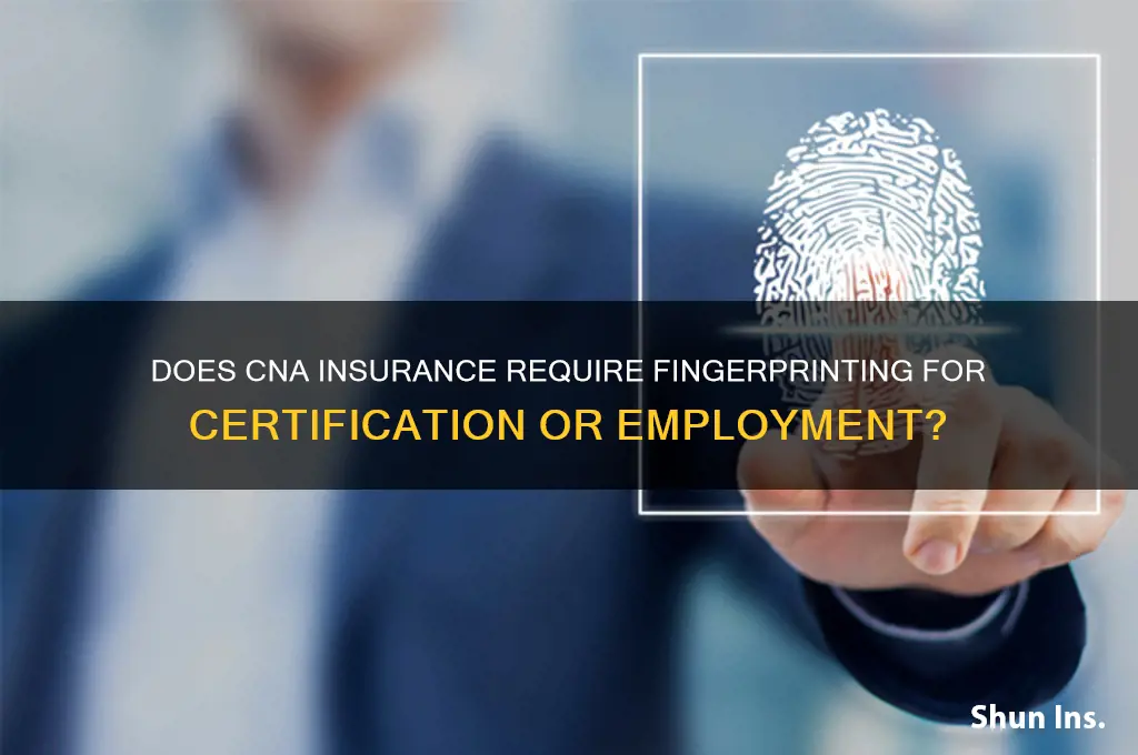 does cna insurance do finger prints