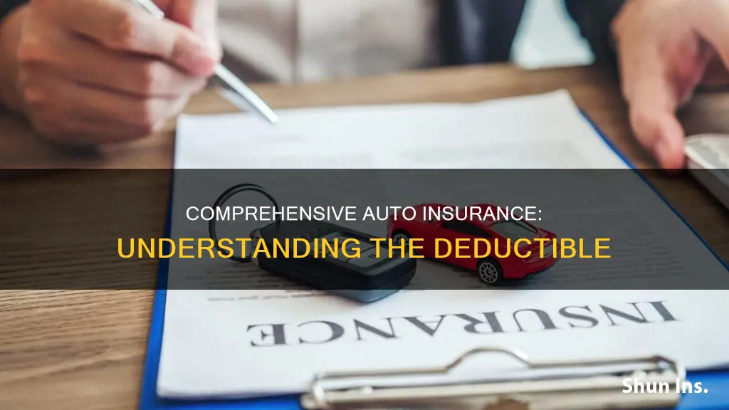 does comprehensive auto insurance have a deductible