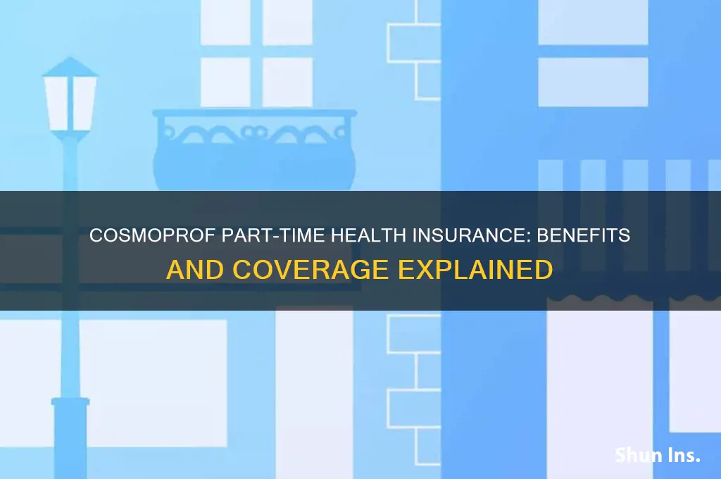 does cosmoprof have health insurance part time