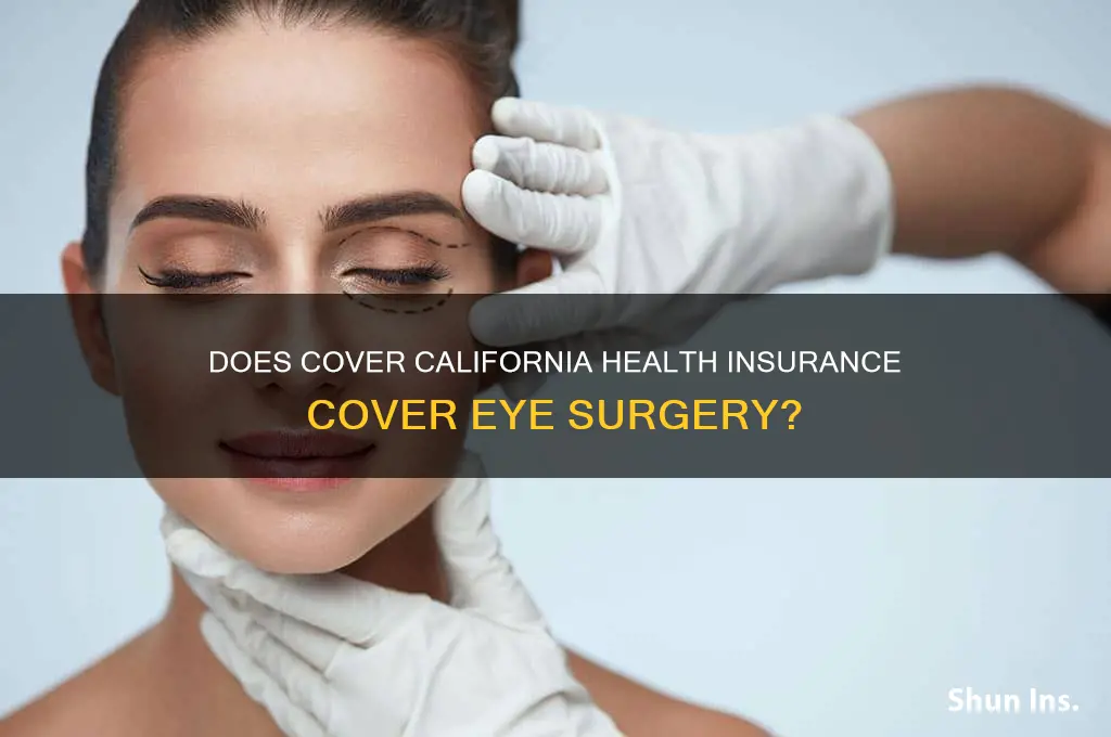 does cover california health insurance cover eye surgery