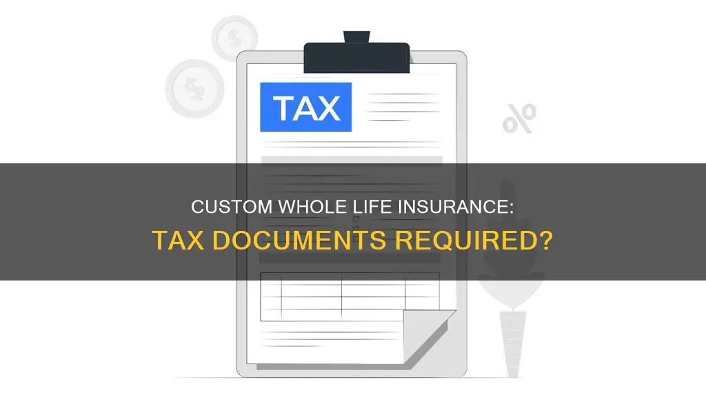 does custom whole life insurance have tax documents