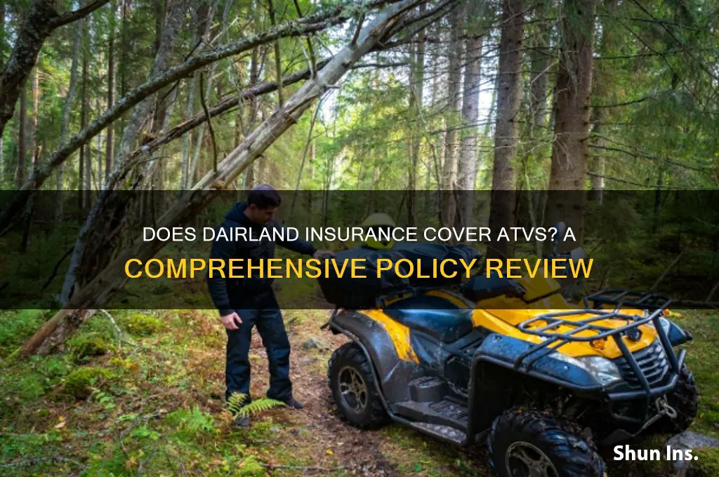 does dairland insurance insure atv
