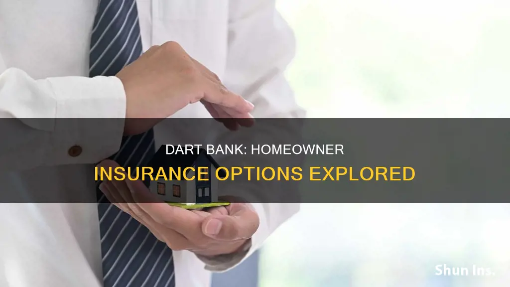 does dart bank providehome owner insurance