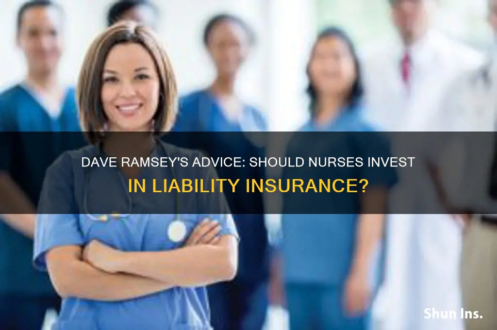 does dave ramsey recommend liabikity insurance for nurses