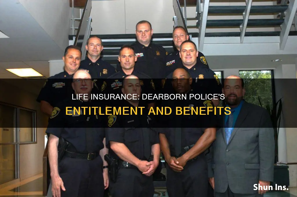 does deaborn police have life insurance provided