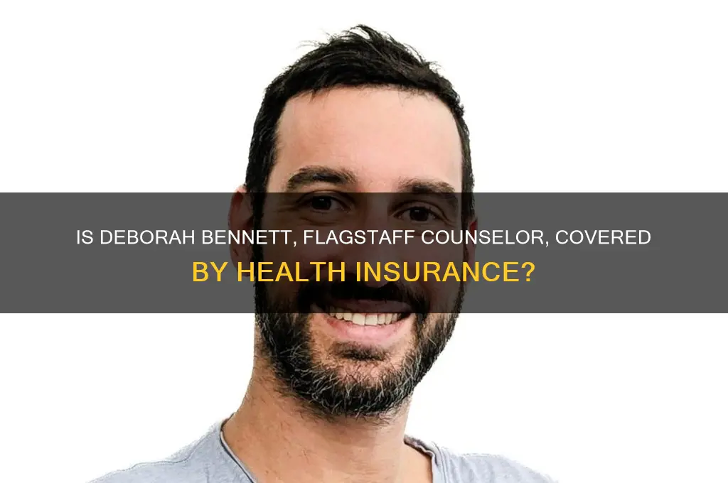 does deborah bennett counselor flagstaff cover under health insurance