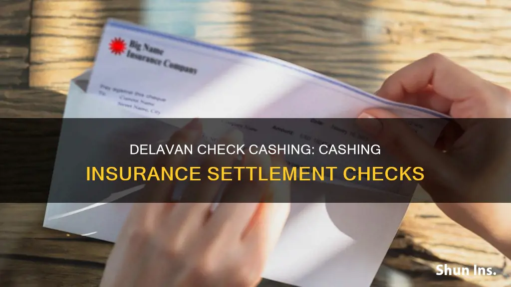 does delavan check cashing cash insurance settlement checks