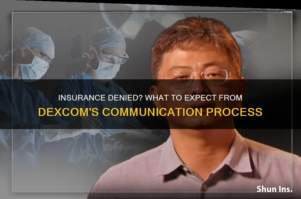 does dexcom reach out to you if insurance is denied