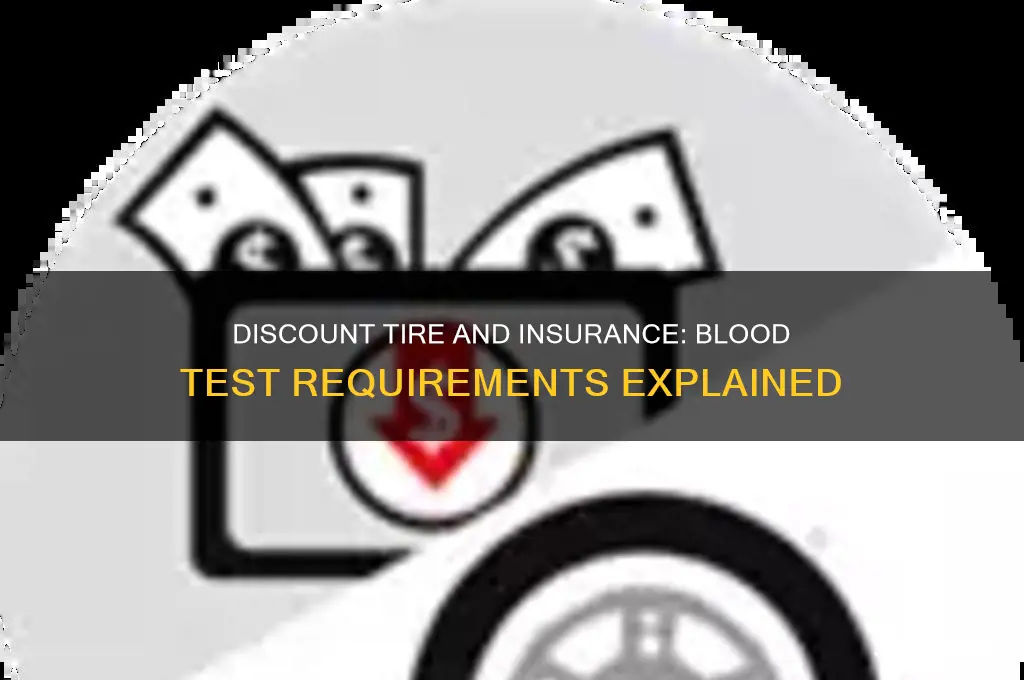 does discount tire do a blood test for insurance