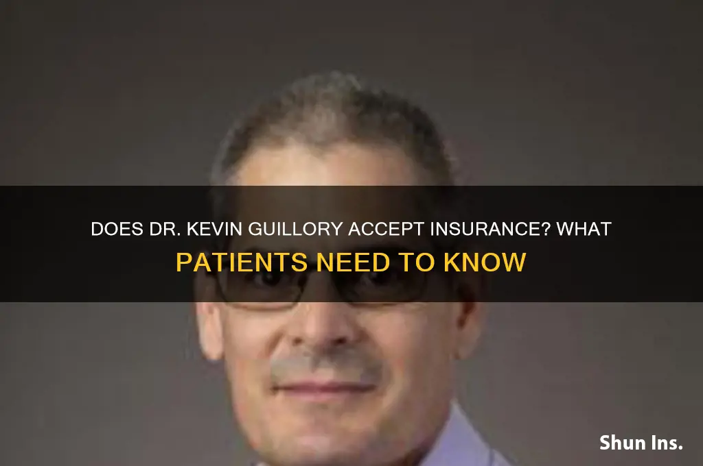 does dr kevin guillory insurance