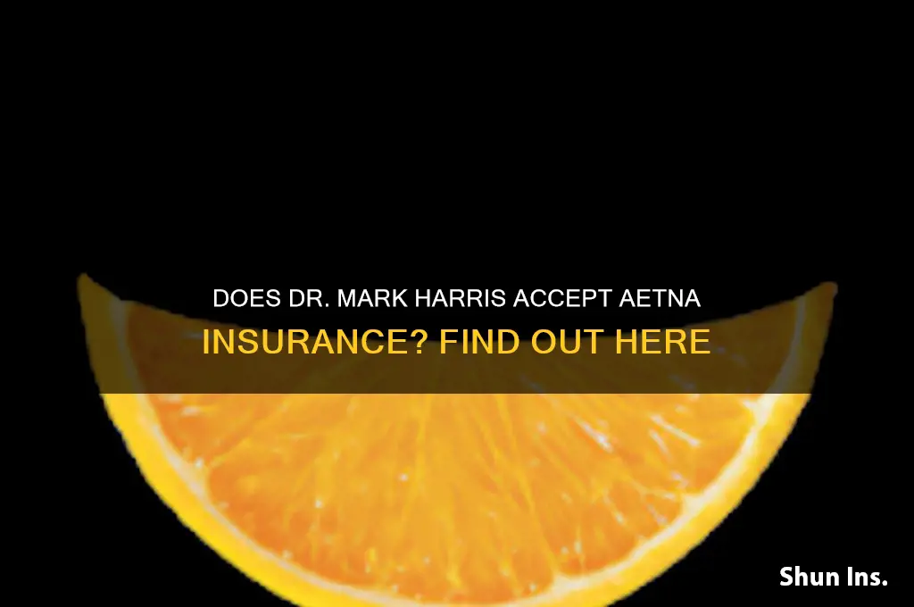 does dr mark harris aetna insurance