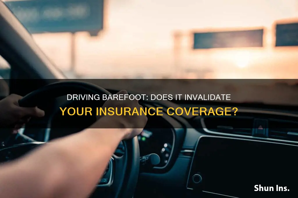 does driving barefoot invalidate your insurance