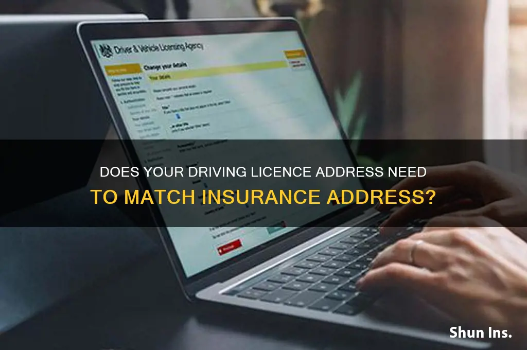 does driving licence address have to match insurance address