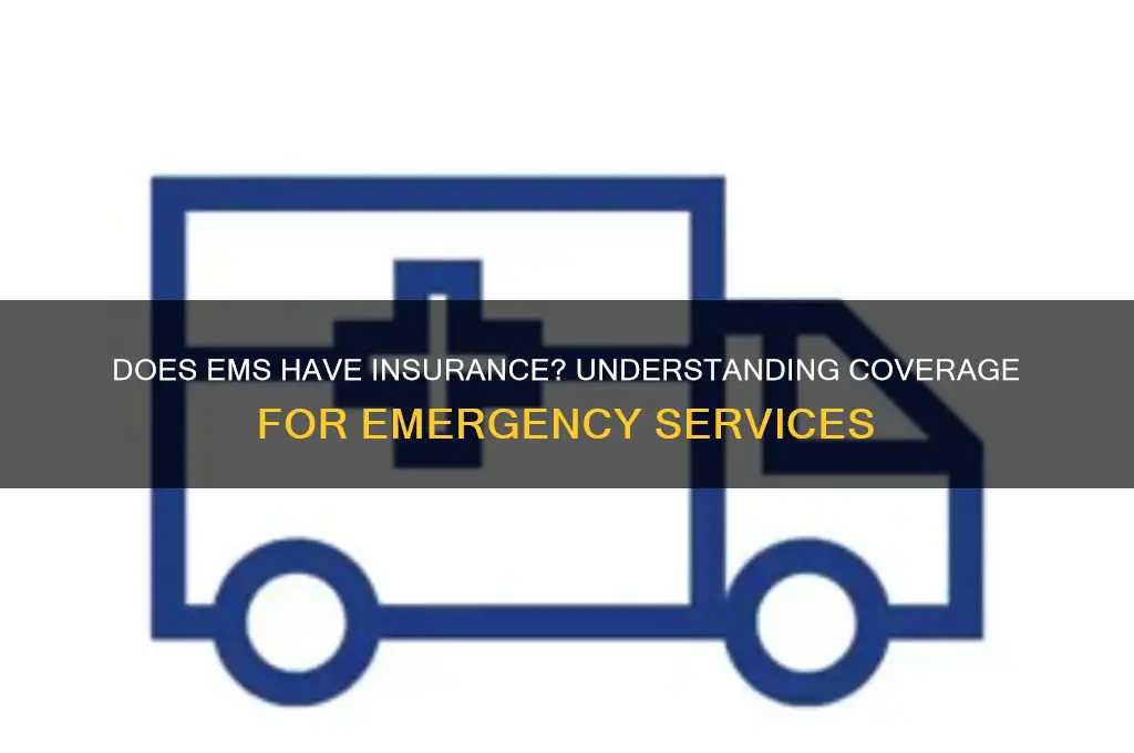 does ems have insurance