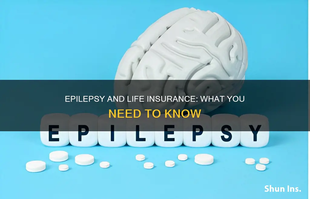 does epilepsy affect life insurance