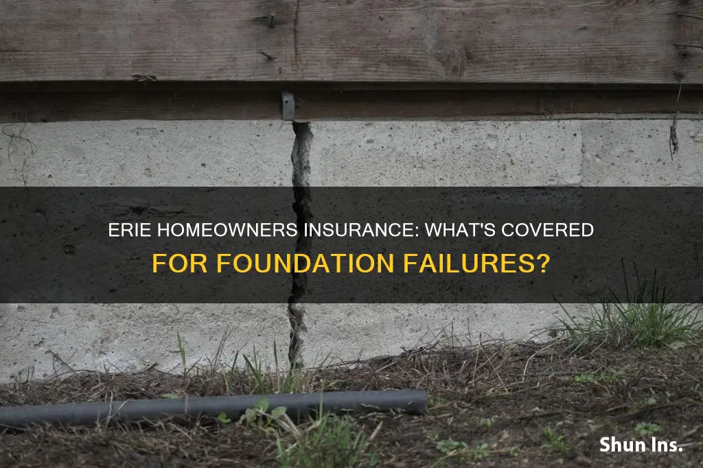 does erie homeowners insurance cover foundation failures