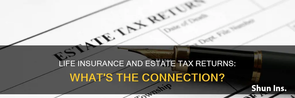 does estate tax return include life insurance