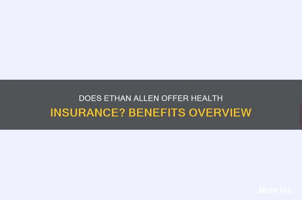 does ethan allen provide health insurance