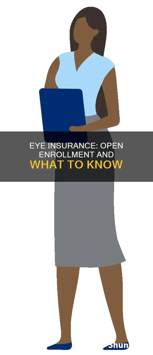does eye insurance have open enrollment