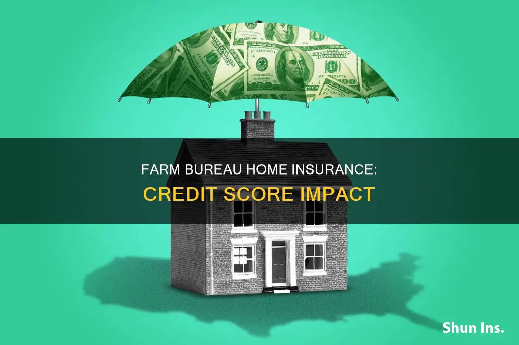 does farm bureau homeowners insurance based on credit score
