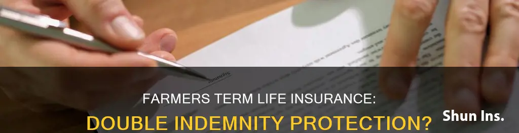 does farmers term life insurance have double indemnity