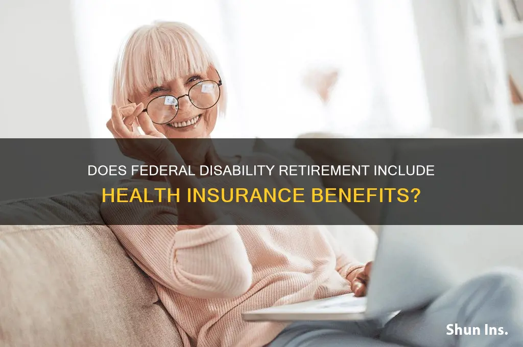 does fed workers disabilty retirement include health insurance
